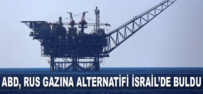 ABD, Avrupa için Rus gazına 'alternatifi' İsrail’de buldu