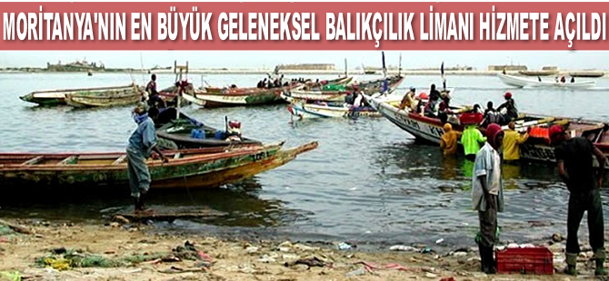 Moritanya'daki Tanit Limanı hizmete açıldı