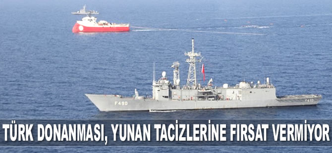 Türk Donanması, Yunan tacizlerine fırsat vermiyor