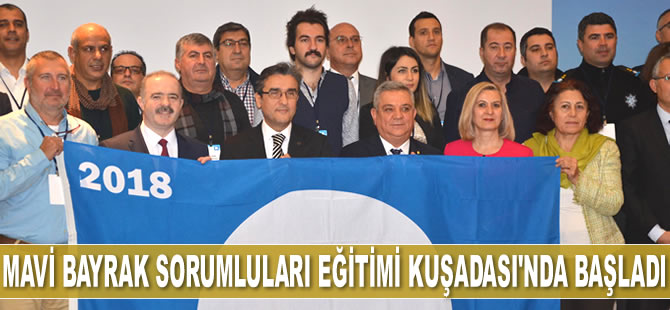 12. Yerel Mavi Bayrak Sorumluları Eğitimi Semineri, Kuşadası’nda başladı