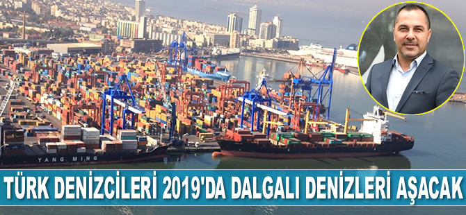 Türk denizcileri 2019’da dalgalı denizleri aşacak
