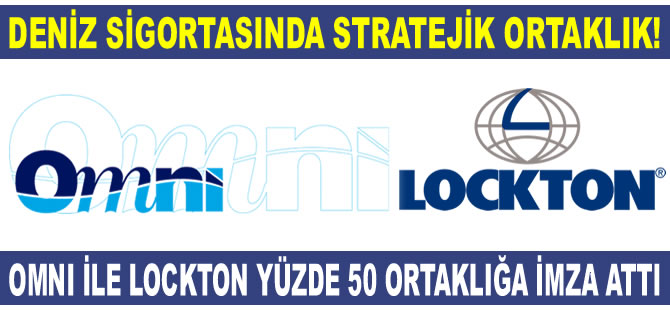 Stratejik Ortaklık! Lockton International, Omni Sigorta'nın yüzde 50'sine ortak oldu