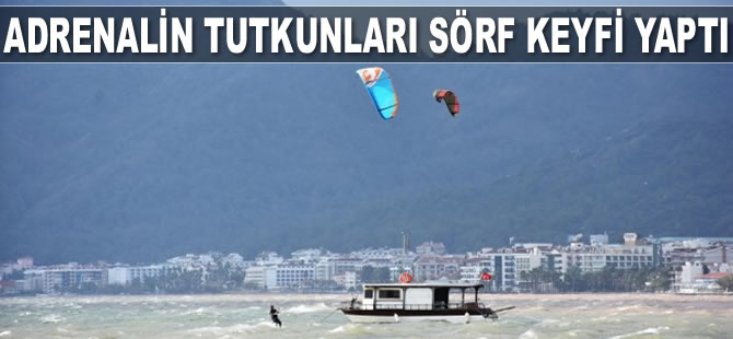 Marmaris'te adrenalin tutkunları sörf keyfi yaptı