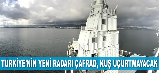 Türkiye'nin yeni radarı ÇAFRAD, kuş uçurtmayacak