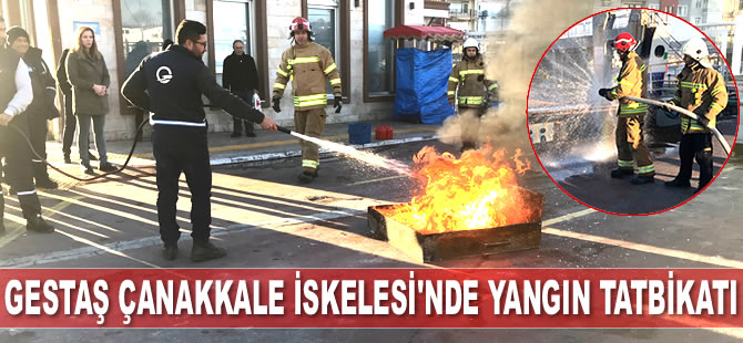 GESTAŞ Çanakkale İskelesi’nde yangın tatbikatı gerçekleştirildi