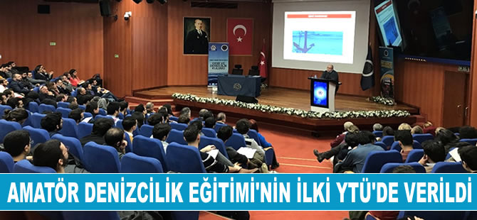 İstanbul’da ‘Amatör Denizcilik Eğitimi’nin ilki YTÜ’de verildi