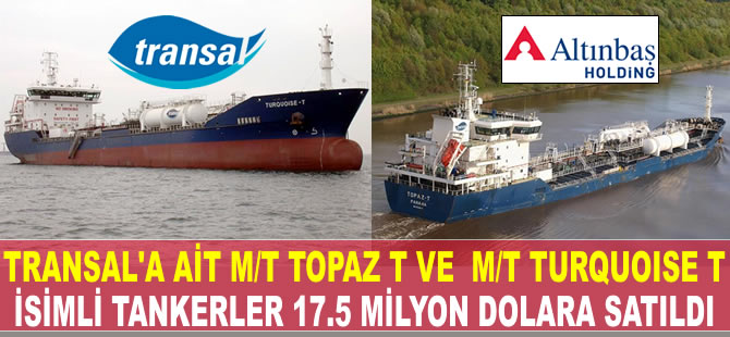M/T TOPAZ T ve M/T TURQUOISE T, 17 milyon 500 bin dolara Kanadalılara satıldı