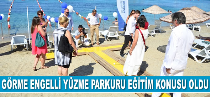 Görme Engelli Yüzme Parkuru eğitim konusu oldu