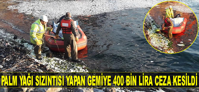 Kocaeli’de palm yağı sızıntısı yapan gemiye 400 bin lira para cezası kesildi