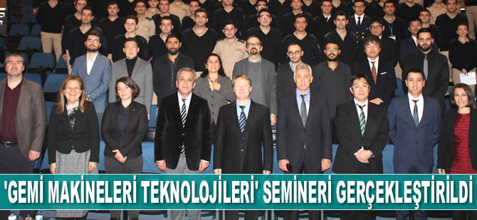 DEÜ Denizcilik Fakültesi ‘Gemi Makineleri Teknolojileri’ semineri gerçekleştirildi