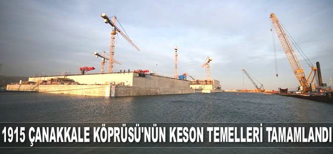 1915 Çanakkale Köprüsü’nün keson temelleri tamamlandı