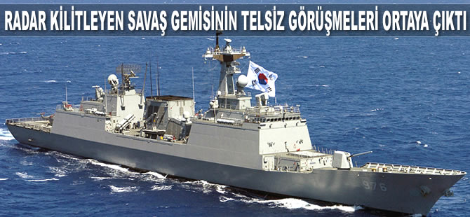 Japon uçağına radar kilitleyen Güney Kore savaş gemisinin telsiz görüşmeleri ortaya çıktı