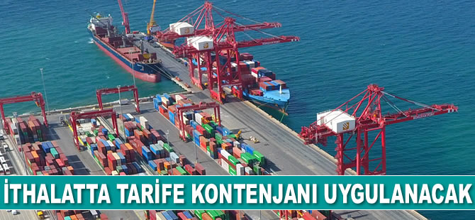 İthalatta tarife kontenjanı uygulanacak