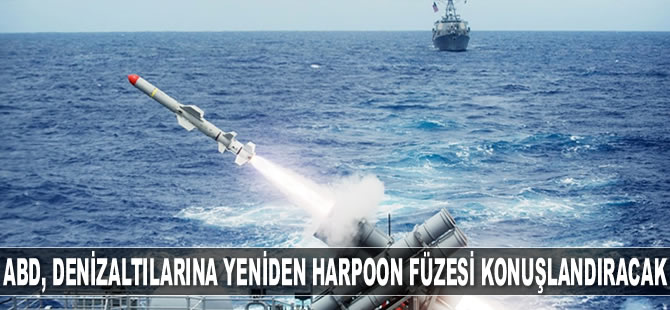 ABD, denizaltılarına yeniden Harpoon füzesi konuşlandıracak