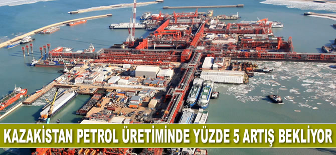 Kazakistan petrol üretiminde yüzde 5 artış bekliyor