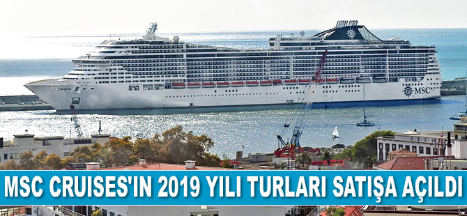 MSC Cruises’ın 2019 yılı turları satışa açıldı