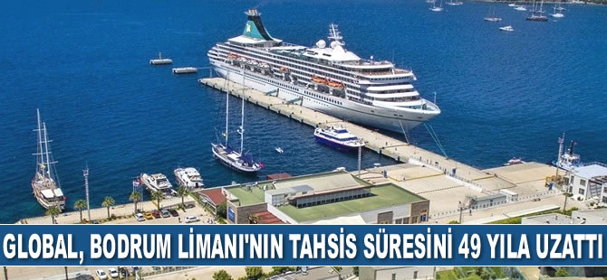 Global Yatırım Holding, Bodrum Yolcu Limanı'nın tahsis süresini 49 yıla uzattı