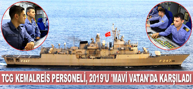 TCG Kemalreis Fırkateyni personeli, 2019'u ‘mavi vatan’da karşıladı