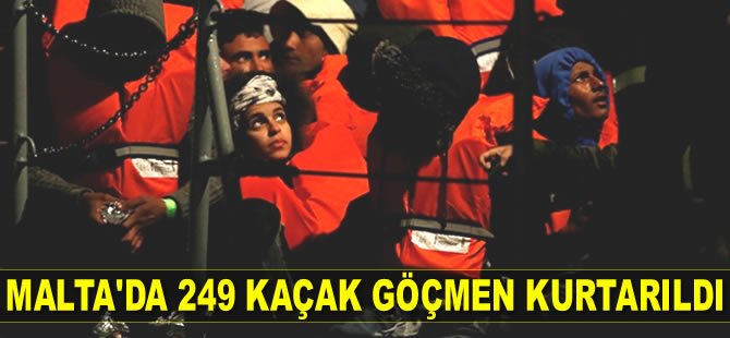 Malta'da 249 kaçak göçmen kurtarıldı