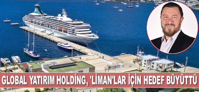 Global Yatırım Holding, ‘liman’lar için hedef büyüttü