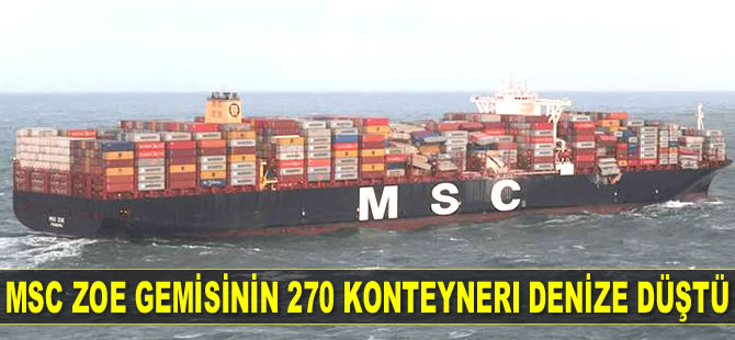 MSC ZOE gemisi, Kuzey Denizi’nde 270 konteynerı denize düşürdü