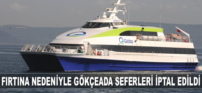 Gestaş, fırtına nedeniyle Gökçeada seferlerini iptal etti