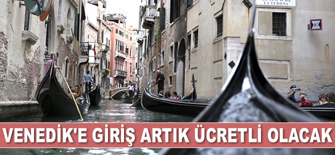 Venedik’e giriş artık ücretli olacak