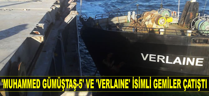 Sinop’ta 'Muhammed Gümüştaş-5' ve 'Verlaine' isimli gemiler çatıştı