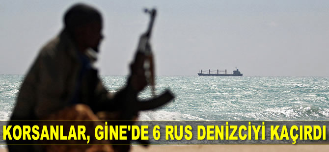 Deniz haydutları, Gine’de 6 Rus denizciyi kaçırdı