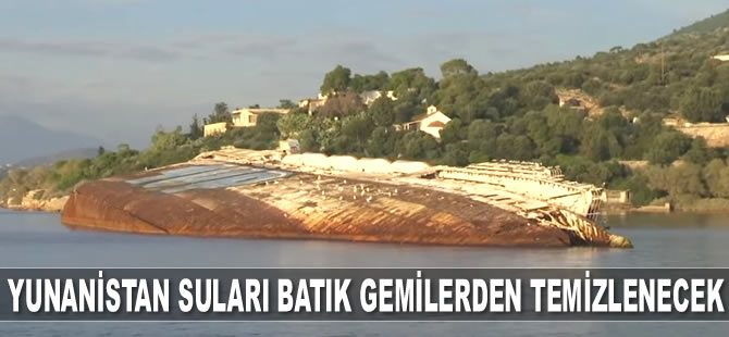 Yunanistan suları batık gemilerden temizlenecek
