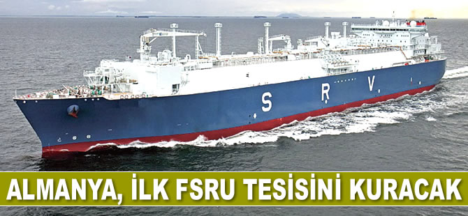 Almanya, ilk Yüzer LNG Depolama ve Gazlaştırma Ünitesi’ni kuracak