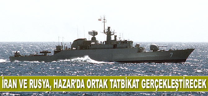 İran ve Rusya, Hazar Denizi’nde ortak askeri tatbikat gerçekleştirecek