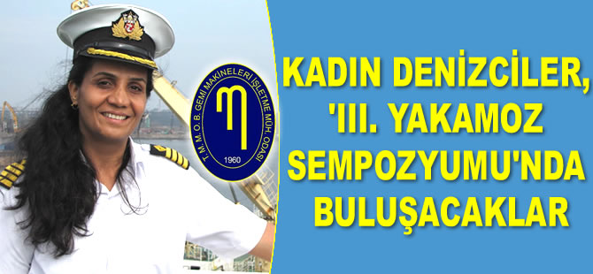 Kadın Denizciler, ‘III. Yakamoz: Deniz ve Kadın Sempozyumu’nda bir araya gelecekler