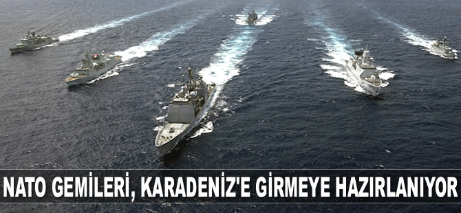 NATO gemileri, Karadeniz’e girmeye hazırlanıyor