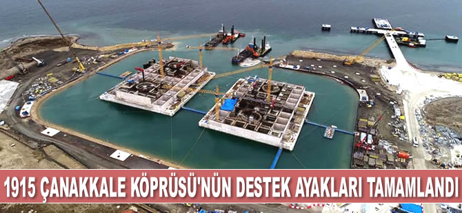 1915 Çanakkale Köprüsü’nün destek ayakları tamamlandı
