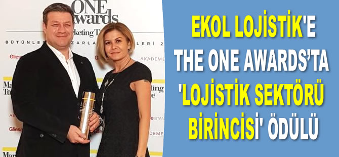 Ekol Lojistik, The One Awards’ta ‘lojistik sektörü birincisi’ ödülünü aldı