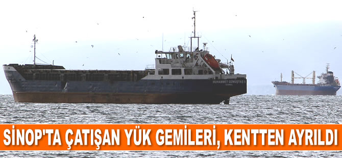 Sinop’ta çatışan yük gemileri, kentten ayrıldı