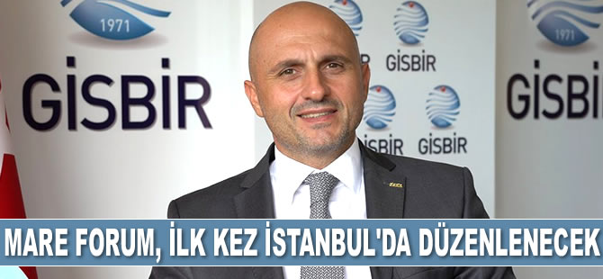 Mare Forum, ilk kez İstanbul’da düzenlenecek