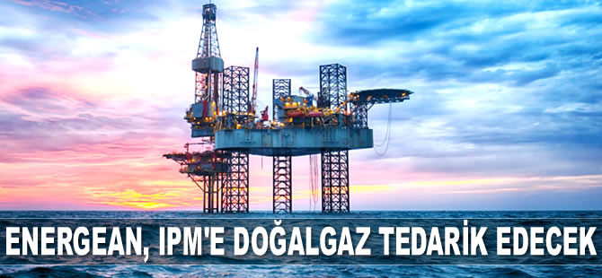 Energean, İsrailli IPM’e doğalgaz tedarik edecek