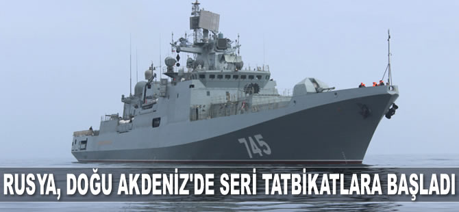 Rusya, Doğu Akdeniz’de seri tatbikatlara başladı