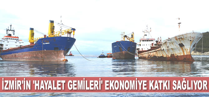 İzmir’in 'hayalet gemileri' ekonomiye katkı sağlıyor