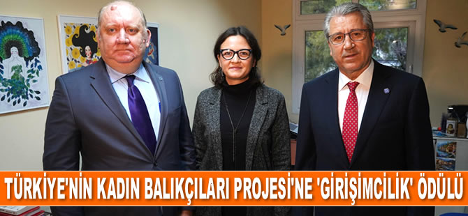 ‘Türkiye’nin Kadın Balıkçıları Projesi’ne ‘Uluslararası Sosyal Girişimcilik’ ödülü verildi