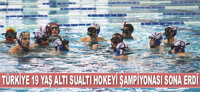 Türkiye 19 Yaş Altı Sualtı Hokeyi Şampiyonası sona erdi