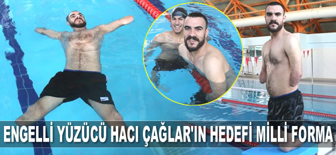 Engelli yüzücü Hacı Çağlar, milli formayı giymeyi hedefliyor