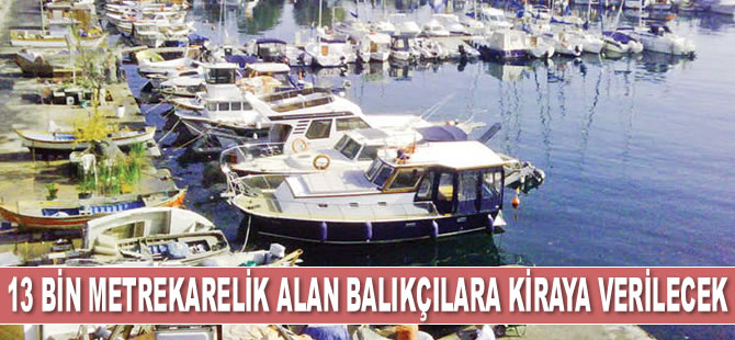 Bakırköy’de 13 bin metrekarelik alan balıkçı barınağı olarak kiraya verilecek