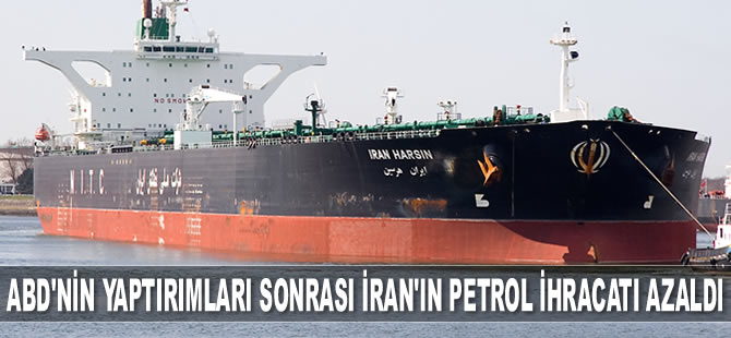 ABD’nin yaptırımları sonrası İran'ın petrol ihracatı azaldı