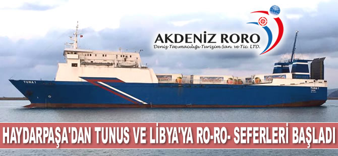 Akdeniz Ro-Ro, Haydarpaşa'dan Tunus ve Libya'ya Ro-Ro seferlerine başladı