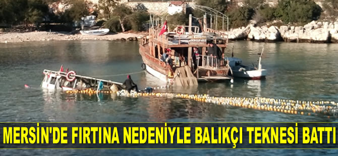 Mersin'de fırtına nedeniyle balıkçı teknesi battı