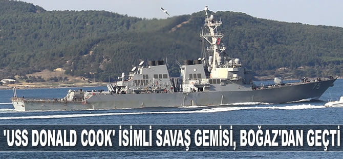 ‘USS Donald Cook’ isimli savaş gemisi, Boğaz’dan geçti