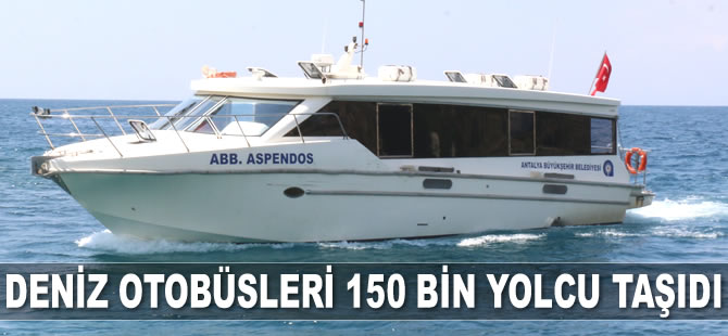 Antalya’da deniz otobüsleri 150 bin yolcu taşıdı